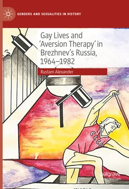 Abbildung von Alexander | Gay Lives and 'Aversion Therapy' in Brezhnev's Russia, 1964-1982 | 1. Auflage | 2023 | beck-shop.de