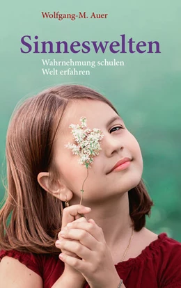 Abbildung von Auer | Sinneswelten | 1. Auflage | 2024 | beck-shop.de