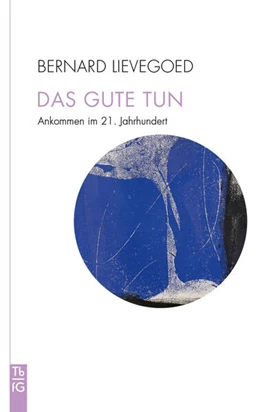 Abbildung von Lievegoed | Das Gute tun | 1. Auflage | 2024 | beck-shop.de