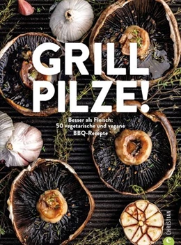 Abbildung von Grill Pilze | 1. Auflage | 2024 | beck-shop.de