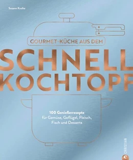 Abbildung von Kreihe | Gourmetküche aus dem Schnellkochtopf | 1. Auflage | 2024 | beck-shop.de