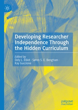 Abbildung von Elliot / Bengtsen | Developing Researcher Independence Through the Hidden Curriculum | 1. Auflage | 2023 | beck-shop.de