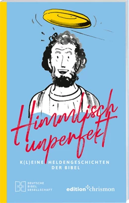 Abbildung von Himmlisch unperfekt: K(l)eine Heldengeschichten der Bibel. Große Vorbilder mit kleinen Schwächen: christliches Geschenkbuch für mehr Spaß und Leichtigkeit im Leben. Bibelgeschichten mit Humor | 1. Auflage | 2024 | beck-shop.de