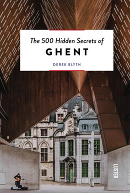 Abbildung von Blyth | The 500 Hidden Secrets of Ghent | 1. Auflage | 2024 | beck-shop.de