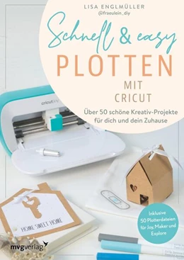 Abbildung von Englmüller / @Fraeulein. Diy | Schnell & easy plotten mit Cricut | 1. Auflage | 2024 | beck-shop.de