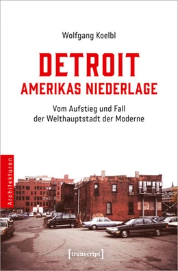 Abbildung von Koelbl | Detroit – Amerikas Niederlage | 1. Auflage | 2024 | beck-shop.de