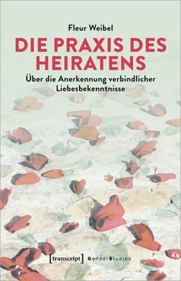 Abbildung von Weibel | Die Praxis des Heiratens | 1. Auflage | 2024 | beck-shop.de