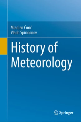 Abbildung von C´uric´ / Spiridonov | History of Meteorology | 1. Auflage | 2023 | beck-shop.de