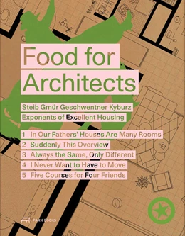 Abbildung von Steib Gmür Geschwentner Kyburz Partner | Food for Architects | 1. Auflage | 2024 | beck-shop.de