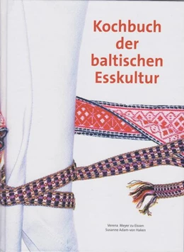 Abbildung von Meyer zu Eissen / Adam-von Haken | Kochbuch der baltischen Esskultur | 1. Auflage | 2023 | beck-shop.de