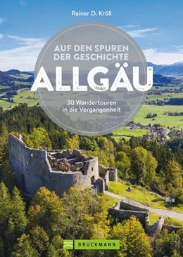 Abbildung von Kröll | Auf den Spuren der Geschichte Allgäu | 1. Auflage | 2024 | beck-shop.de