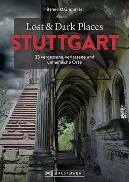 Abbildung von Grimmler | Lost & Dark Places Stuttgart | 1. Auflage | 2024 | beck-shop.de