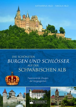 Abbildung von Hild | Die schönsten Burgen und Schlösser auf der Schwäbischen Alb | 1. Auflage | 2024 | beck-shop.de