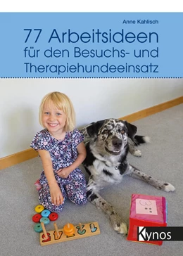 Abbildung von Kahlisch | 77 Arbeitsideen für den Besuch- und Therapiehundeeinsatz | 6. Auflage | 2015 | beck-shop.de