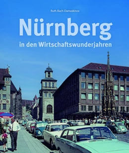 Abbildung von Bach-Damaskinos | Nürnberg in den Wirtschaftswunderjahren | 1. Auflage | 2024 | beck-shop.de