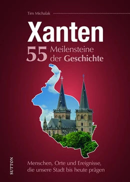 Abbildung von Michalak | Xanten. 55 Meilensteine der Geschichte | 1. Auflage | 2024 | beck-shop.de