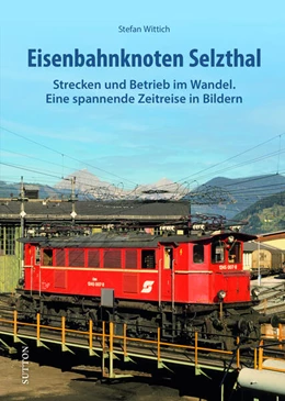 Abbildung von Wittich | Eisenbahnknoten Selzthal | 1. Auflage | 2024 | beck-shop.de