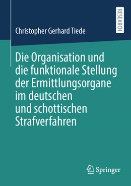 Abbildung von Tiede | Die Organisation und die funktionale Stellung der Ermittlungsorgane im deutschen und schottischen Strafverfahren | 1. Auflage | 2023 | beck-shop.de