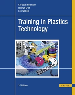 Abbildung von Hopmann / Greif | Training in Plastics Technology | 3. Auflage | 2023 | beck-shop.de