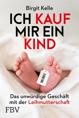 Abbildung von Kelle | Ich kauf mir ein Kind | 1. Auflage | 2024 | beck-shop.de
