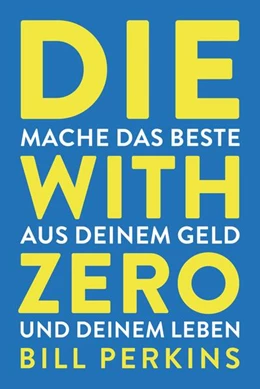 Abbildung von Perkins | Die with zero | 1. Auflage | 2024 | beck-shop.de