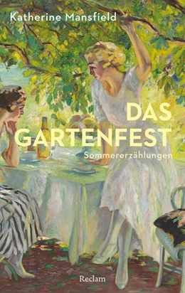 Abbildung von Mansfield | Das Gartenfest. Sommererzählungen | 1. Auflage | 2024 | beck-shop.de