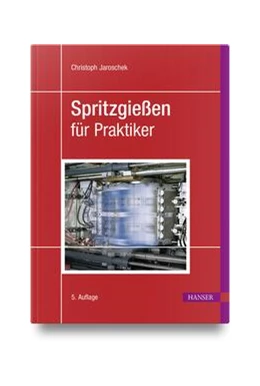 Abbildung von Jaroschek | Spritzgießen für Praktiker | 5. Auflage | 2024 | beck-shop.de
