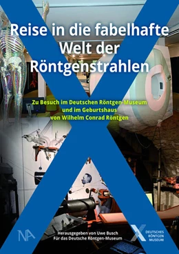 Abbildung von Busch | Reise in die fabelhafte Welt der Röntgenstrahlen | 1. Auflage | 2024 | beck-shop.de