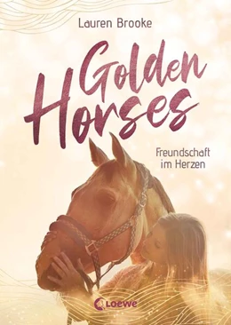 Abbildung von Brooke | Golden Horses (Band 3) - Freundschaft im Herzen | 1. Auflage | 2024 | beck-shop.de