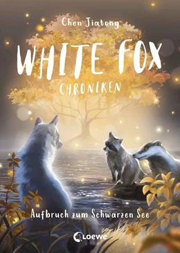 Abbildung von Chen | White Fox Chroniken (Band 2) - Aufbruch zum Schwarzen See | 1. Auflage | 2024 | beck-shop.de
