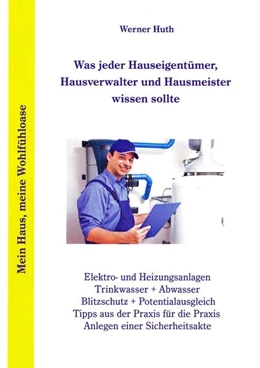 Abbildung von Huth | Was jeder Hauseigentümer, Hausverwalter und Hausmeister wissen sollte | 1. Auflage | 2023 | beck-shop.de