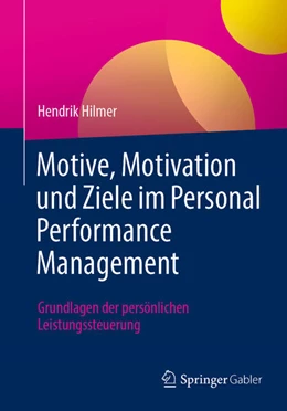 Abbildung von Hilmer | Motive, Motivation und Ziele im Personal Performance Management | 1. Auflage | 2023 | beck-shop.de