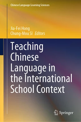 Abbildung von Hong / Si | Teaching Chinese Language in the International School Context | 1. Auflage | 2023 | beck-shop.de