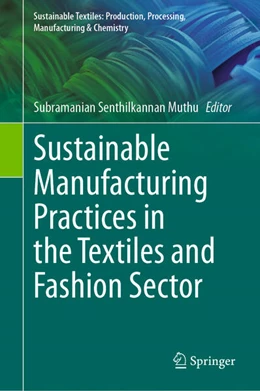 Abbildung von Muthu | Sustainable Manufacturing Practices in the Textiles and Fashion Sector | 1. Auflage | 2024 | beck-shop.de