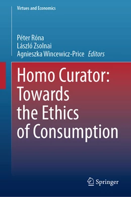 Abbildung von Róna / Zsolnai | Homo Curator: Towards the Ethics of Consumption | 1. Auflage | 2024 | 8 | beck-shop.de