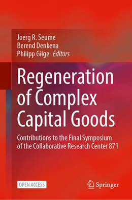 Abbildung von Seume / Denkena | Regeneration of Complex Capital Goods | 1. Auflage | 2024 | beck-shop.de