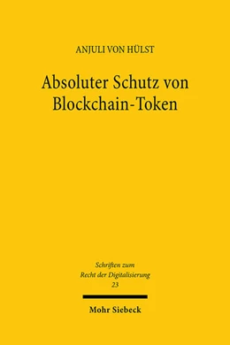 Abbildung von von Hülst | Absoluter Schutz von Blockchain-Token | 1. Auflage | 2023 | 23 | beck-shop.de