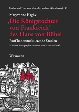 Abbildung von Hagby | ‚Die Königstochter von Frankreich‘ des Hans von Bühel | 1. Auflage | 2023 | 23 | beck-shop.de