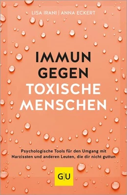 Abbildung von Irani / Eckert | Immun gegen toxische Menschen | 1. Auflage | 2024 | beck-shop.de