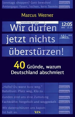 Abbildung von Werner | Wir dürfen jetzt nichts überstürzen! | 1. Auflage | 2024 | beck-shop.de