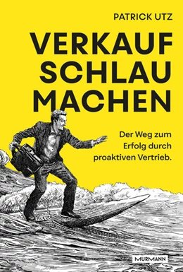 Abbildung von Utz | Verkauf. Schlau. Machen. | 1. Auflage | 2024 | beck-shop.de