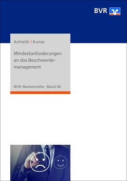 Abbildung von Achtelik / Bundesverband der Deutschen Volksbanken und Raiffeisenbanken e.V. (BVR) | Mindestanforderungen an das Beschwerdemanagement | 1. Auflage | 2023 | 56 | beck-shop.de