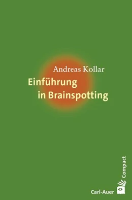 Abbildung von Kollar | Einführung in Brainspotting | 1. Auflage | 2024 | beck-shop.de