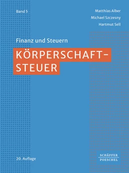 Abbildung von Alber / Sell | Körperschaftsteuer | 20. Auflage | 2024 | Band 5 | beck-shop.de