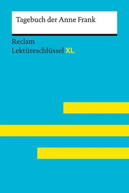 Abbildung von Frank / Feuchert | Tagebuch der Anne Frank. Lektüreschlüssel mit Inhaltsangabe, Interpretationen, Prüfungsaufgaben mit Lösungen, Lernglossar | 1. Auflage | 2024 | beck-shop.de