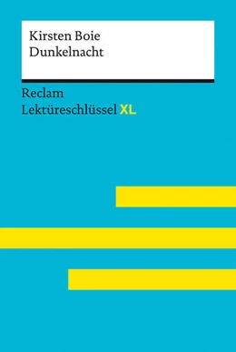 Abbildung von Boie / Jacobsen | Dunkelnacht von Kirsten Boie: Lektüreschlüssel mit Inhaltsangabe, Interpretation, Prüfungsaufgaben mit Lösungen, Lernglossar. (Reclam Lektüreschlüssel XL) | 1. Auflage | 2024 | beck-shop.de