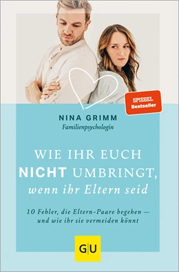 Abbildung von Grimm | Wie ihr euch nicht umbringt, wenn ihr Eltern seid | 1. Auflage | 2024 | beck-shop.de