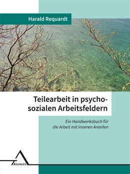 Abbildung von Requardt | Teilearbeit in psychosozialen Arbeitsfeldern | 1. Auflage | 2023 | beck-shop.de