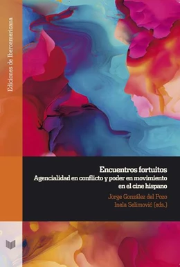 Abbildung von González del Pozo / Selimovi¿ | Encuentros fortuitos : agencialidad en conflicto y poder en movimiento en el cine hispano | 1. Auflage | 2023 | beck-shop.de