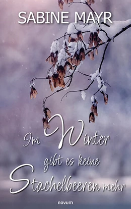 Abbildung von Sabine Mayr | Im Winter gibt es keine Stachelbeeren mehr | 1. Auflage | 2024 | beck-shop.de